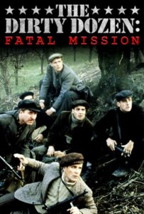 Фильм Грязная дюжина: Фатальное задание 1988 Смотреть Онлайн Военный